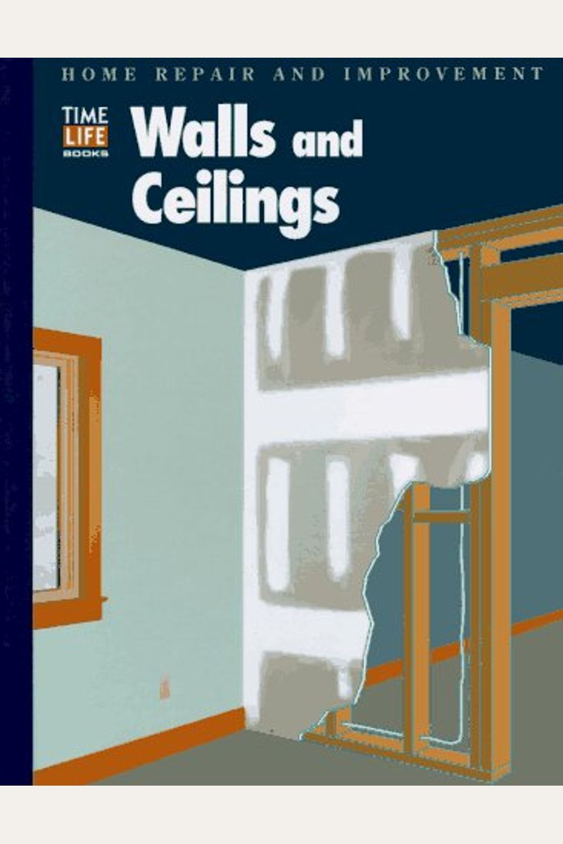 Walls And Ceilings (Home Repair And Improvement, Updated Series)