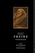 Paulo Freire: A Critical Encounter