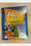 Act It Out!: 20 Terrific Techniques For Teaching Any Bible Story