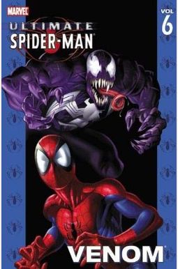 Ultimate Spider-Man Vol. 6: Venom Ultimate Spider-Man Vol. 6: Venom
