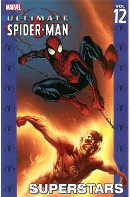 Ultimate Spider-Man Vol. 12: Superstars Ultimate Spider-Man Vol. 12: Superstars