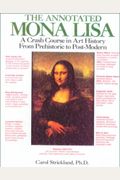 Annotated Mona Lisa: A Crash Course in Art History from Prehistoric to Post-Mode