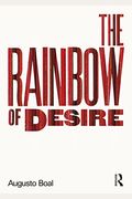 The Rainbow Of Desire: The Boal Method Of Theatre And Therapy