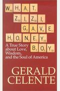 What Zizi Gave Honeyboy: A True Story About Love, Wisdom, And The Soul Of America