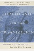 Health And Social Organization: Towards A Health Policy For The 21st Century