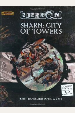 Sharn: City of Towers (Dungeons & Dragons d20 3.5 Fantasy Roleplaying, Eberron Supplement) Sharn: City of Towers (Dungeons & Dragons d20 3.5 Fantasy Roleplaying, Eberron Supplement)