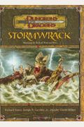 Stormwrack: Mastering the Perils of Wind and Wave (Dungeons & Dragons d20 3.5 Fantasy Roleplaying, Environment Supplement)
