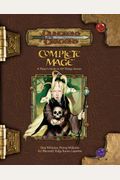 Complete Mage: A Player's Guide To All Things Arcane (Dungeons & Dragons D20 3.5 Fantasy Roleplaying)