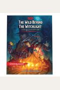 The Wild Beyond The Witchlight: A Feywild Adventure (Dungeons & Dragons Book)