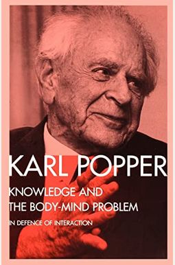 Knowledge And The Body-Mind Problem: In Defence Of Interaction Knowledge And The Body-Mind Problem: In Defence Of Interaction