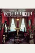 Victorian America: Classical Romanticism To Gilded Opulence