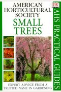 American Horticultural Society Practical Guides: Small Trees