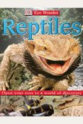 Reptiles Open Your Eyes To A World Of Discovery Eye Wonder