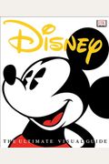 Disney: The Ultimate Visual Guide (ILLUSTRATED)
