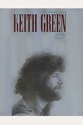 Keith Green The Ministry Years Vol.1