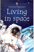 Living in Space (Usborne Beginners)