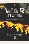War Stories: True Stories From The First And Second World Wars