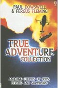True Adventures Collection (True Adventure Stories)