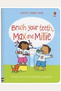 Brush Your Teeth, Max And Millie (Toddler Books)