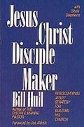 Jesus Christ Disciple Maker: Rediscovering Jesus' Strategy for Building His Church: with Study Questions