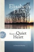 Keep A Quiet Heart: 100 Devotional Readings