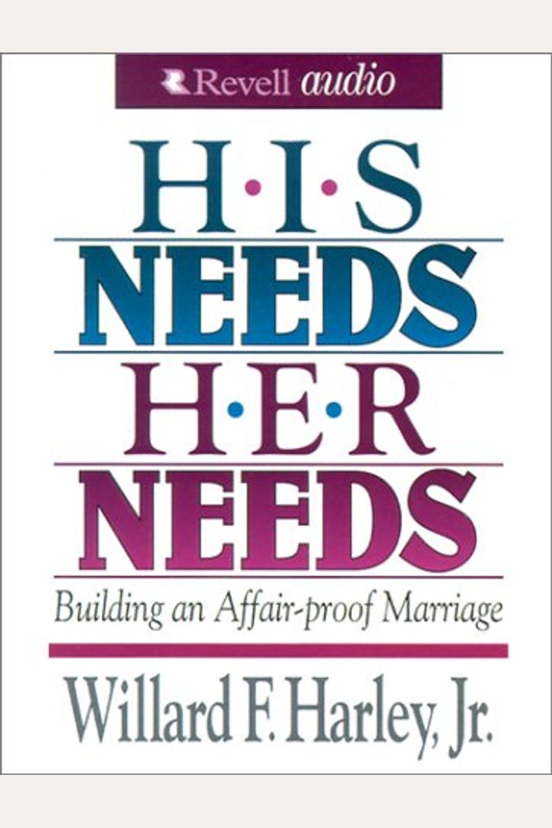 His Needs, Her Needs: Building An Affair-Proof Marriage