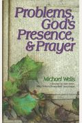 Problems, God's Presence, And Prayer: Experience The Joy Of A Successful Christian Life