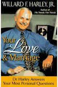 Your Love And Marriage: Dr. Harley Answers Your Most Personal Questions
