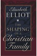 The Shaping Of A Christian Family