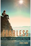 Fearless: Building A Faith That Overcomes Your Fear