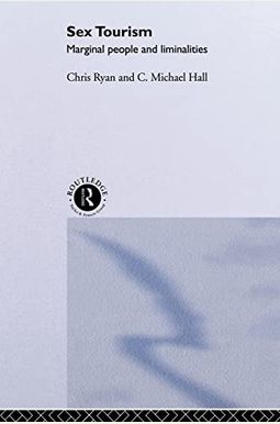 Sex Tourism: Marginal People and Liminalities Sex Tourism: Marginal People and Liminalities