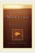 Waiting For Morning: Hearing God's Voice In The Darkness