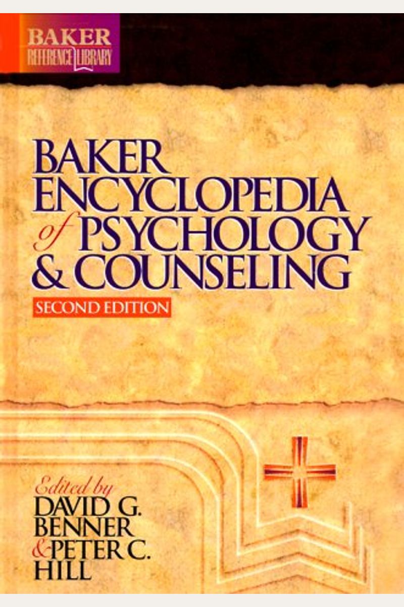 Baker Encyclopedia Of Psychology & Counseling