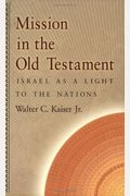 Mission In The Old Testament: Israel As A Light To The Nations