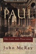Paul: His Life And Teaching