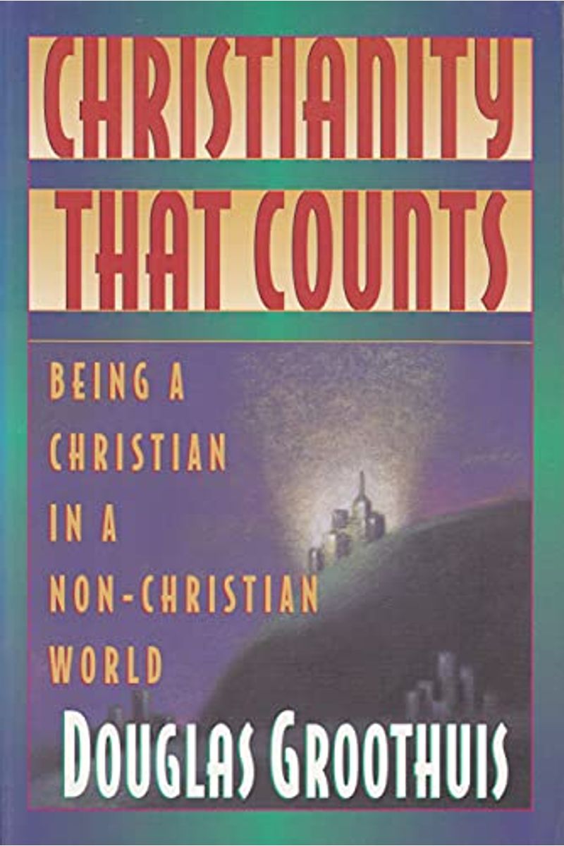 Christianity That Counts: Being A Christian In A Non-Christian World