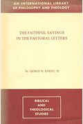 The faithful sayings in the pastoral letters (Baker biblical monograph)
