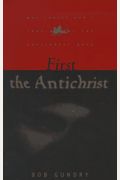 First the Antichrist: Why Christ Won't Come Before the Antichrist Does