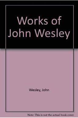 Buy The Works Of John Wesley: 7 Volumes Book By: John Wesley