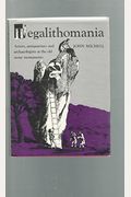 Megalithomania: Artists, Antiquarians, And Archaeologists At The Old Stone Monuments