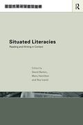 Situated Literacies: Theorising Reading And Writing In Context
