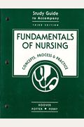 Fundamentals of Nursing: Study Guide: Concepts, Process and Practice