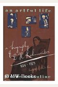 An Artful Life: A Biography Of D.h. Kahnweiler, 1884-1979