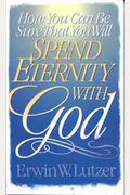 How You Can Be Sure You Will Spend Eternity With God
