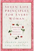 Seven Life Principles For Every Woman: Refreshing Ways To Prioritize Your Life