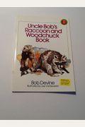 Uncle Bob's Raccoon And Woodchuck Book
