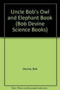 Uncle Bob's Owl And Elephant Book
