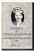 Waste Of Timelessness, And Other Early Stories