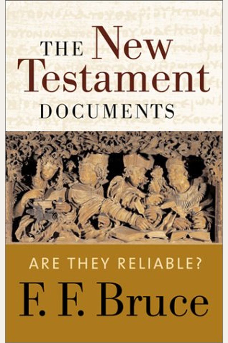 The New Testament Documents: Are They Reliable?