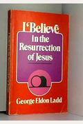 I Believe in the Resurrection of Jesus
